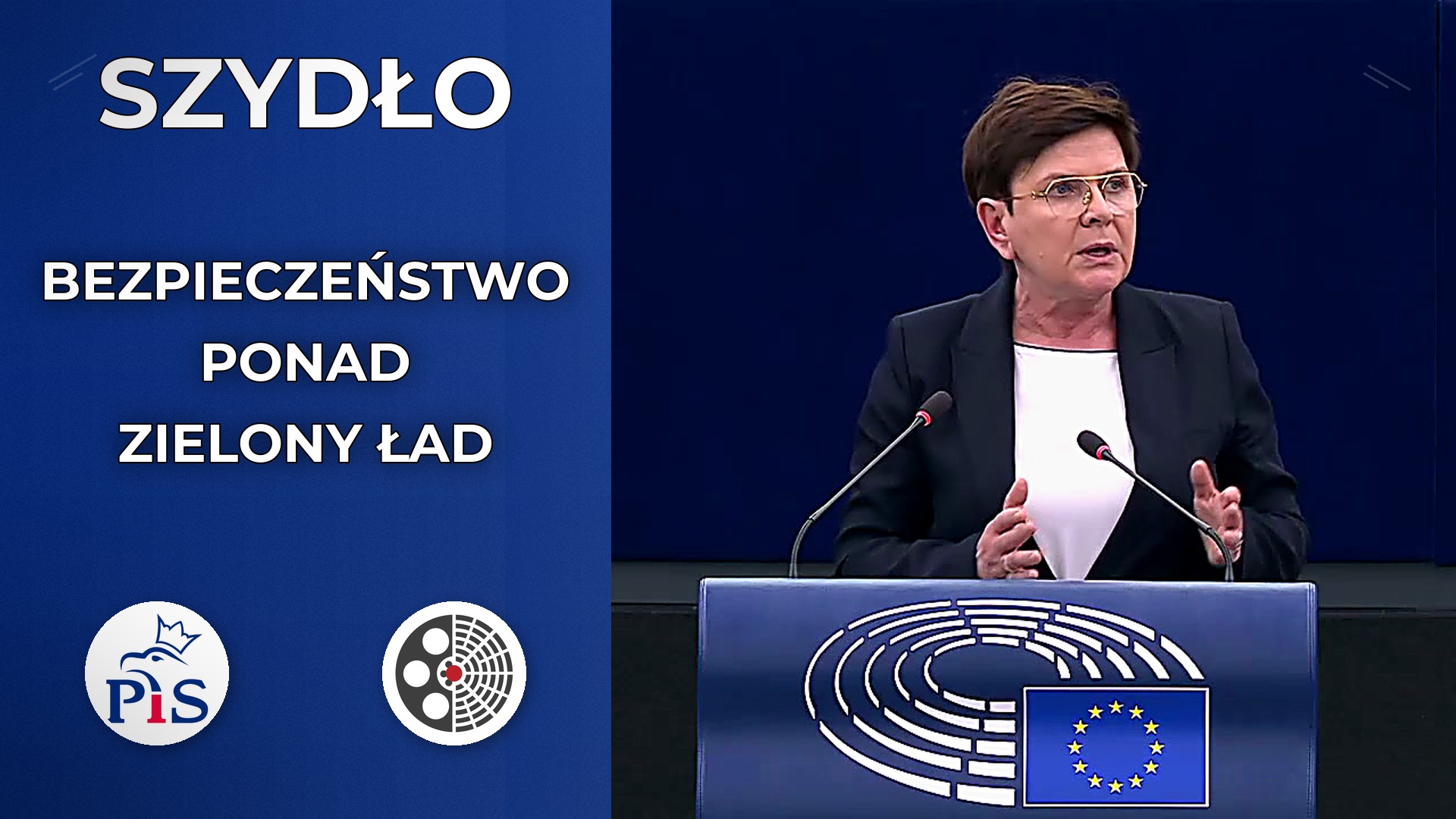 Beata Szydło: Bezpieczeństwo ponad Zielony Ład