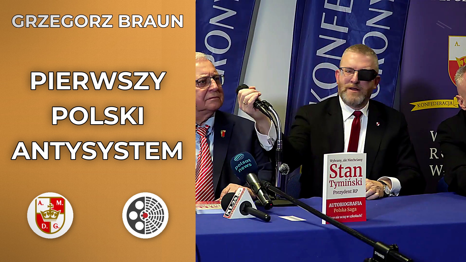 Grzegorz Braun - Tymiński jako pierwszy polski antysystem
