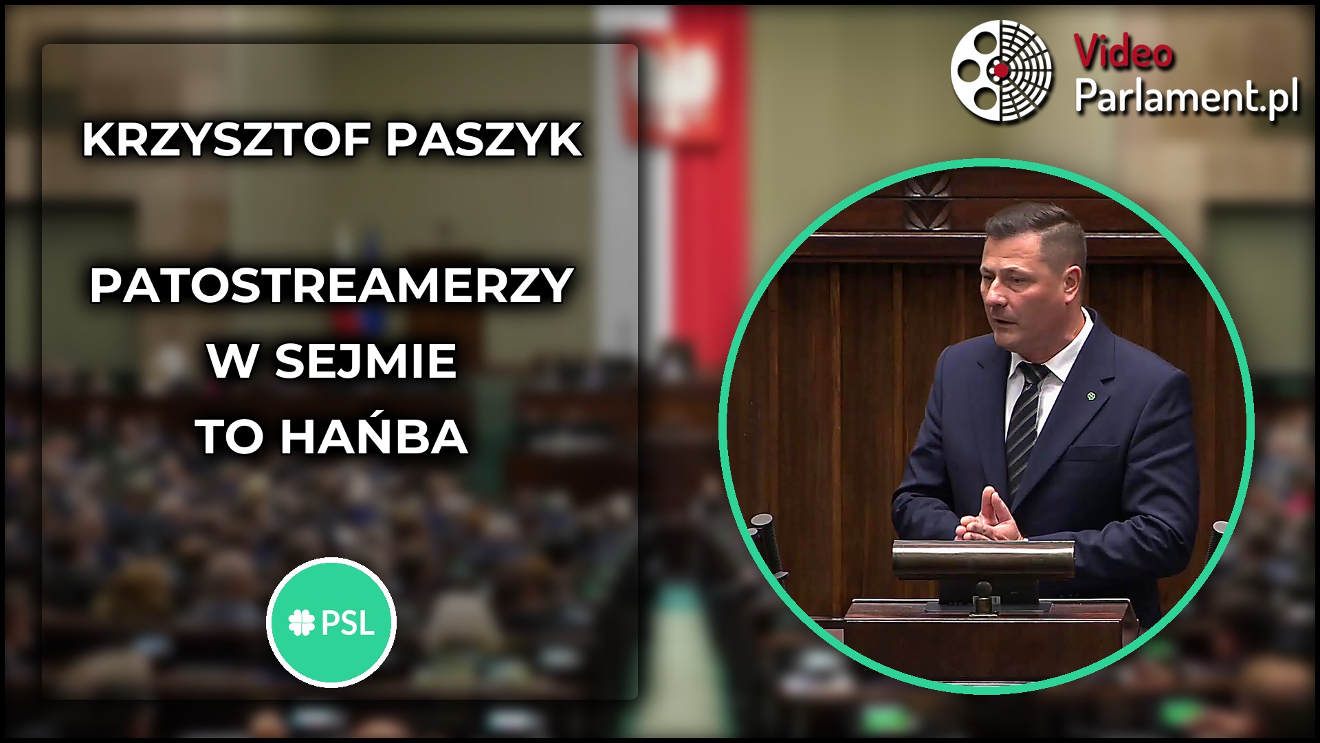 Krzysztof Paszyk: Sejm opanowali patostreamerzy