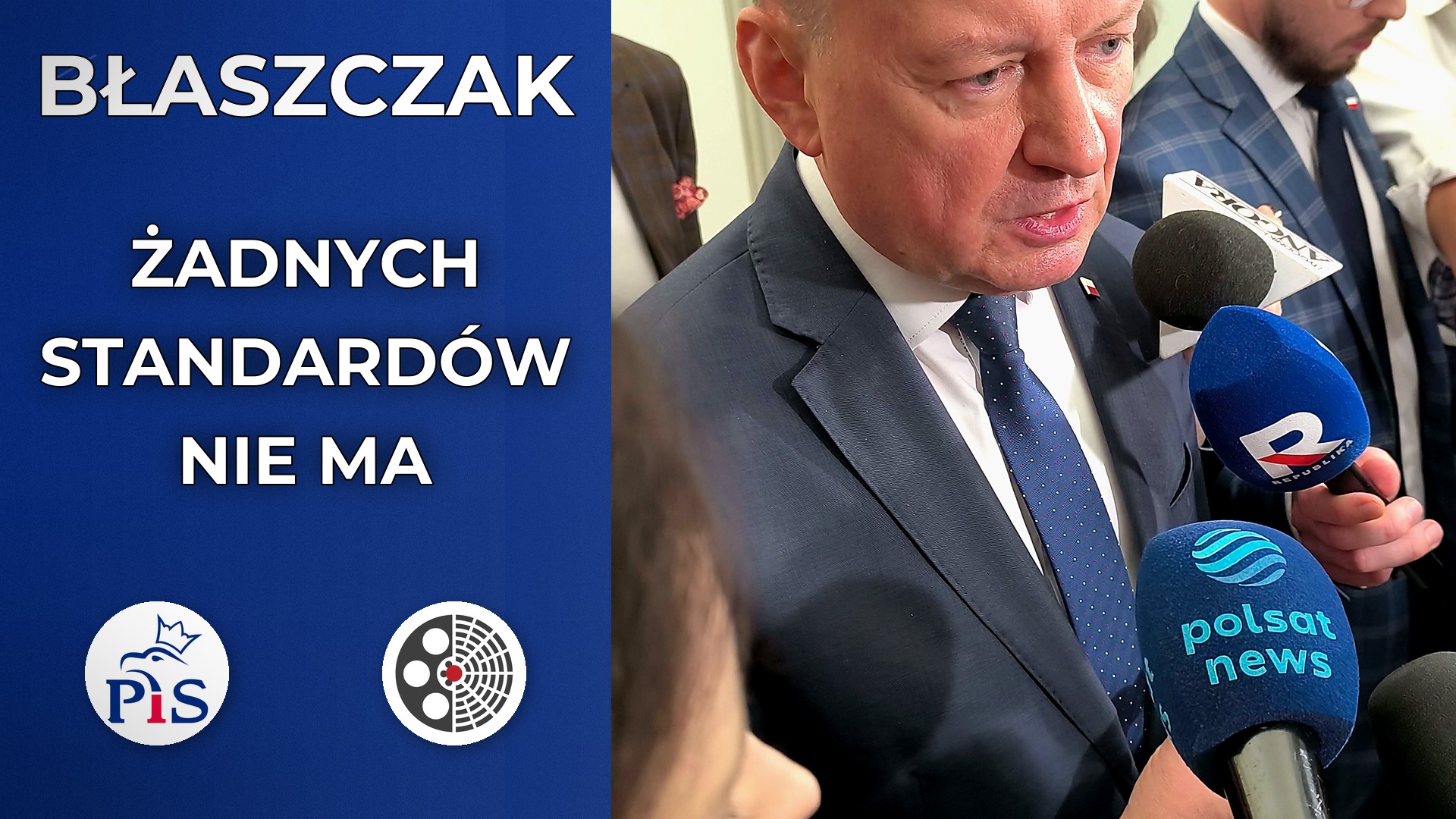 Mariusz Błaszczak: „Tu żadnych standardów nie ma”