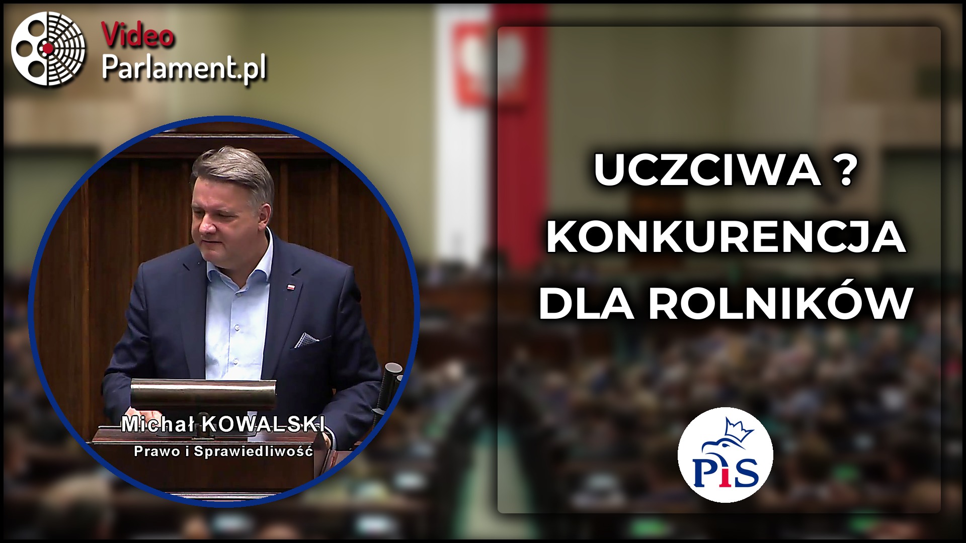 Michał Kowalski - O uczciwej konkurencji dla rolników