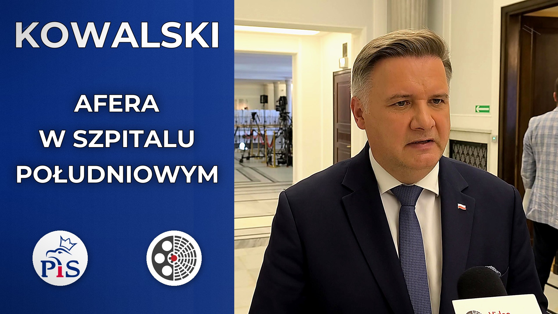 Michał Kowalski o aferze w Szpitalu Południowym