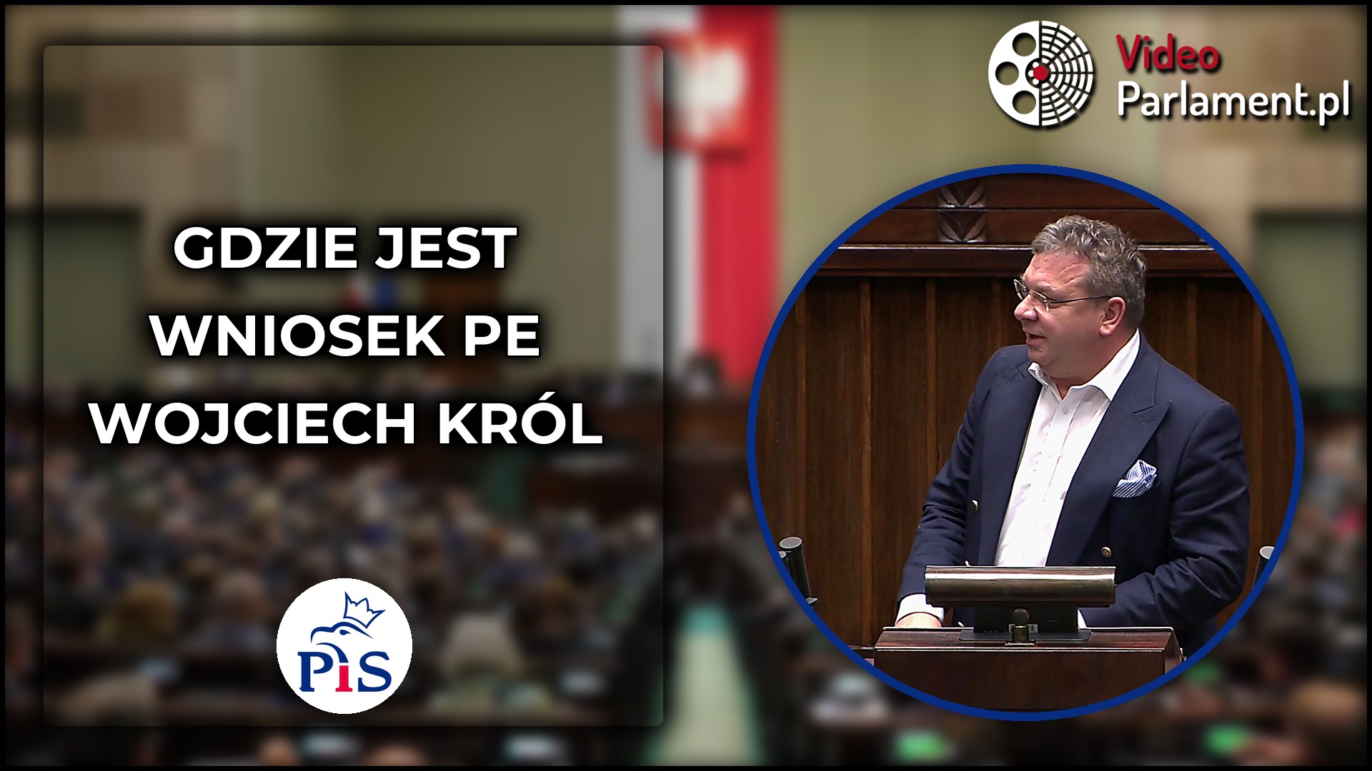 PiS pyta o wniosek PE ws. Wojciecha Króla