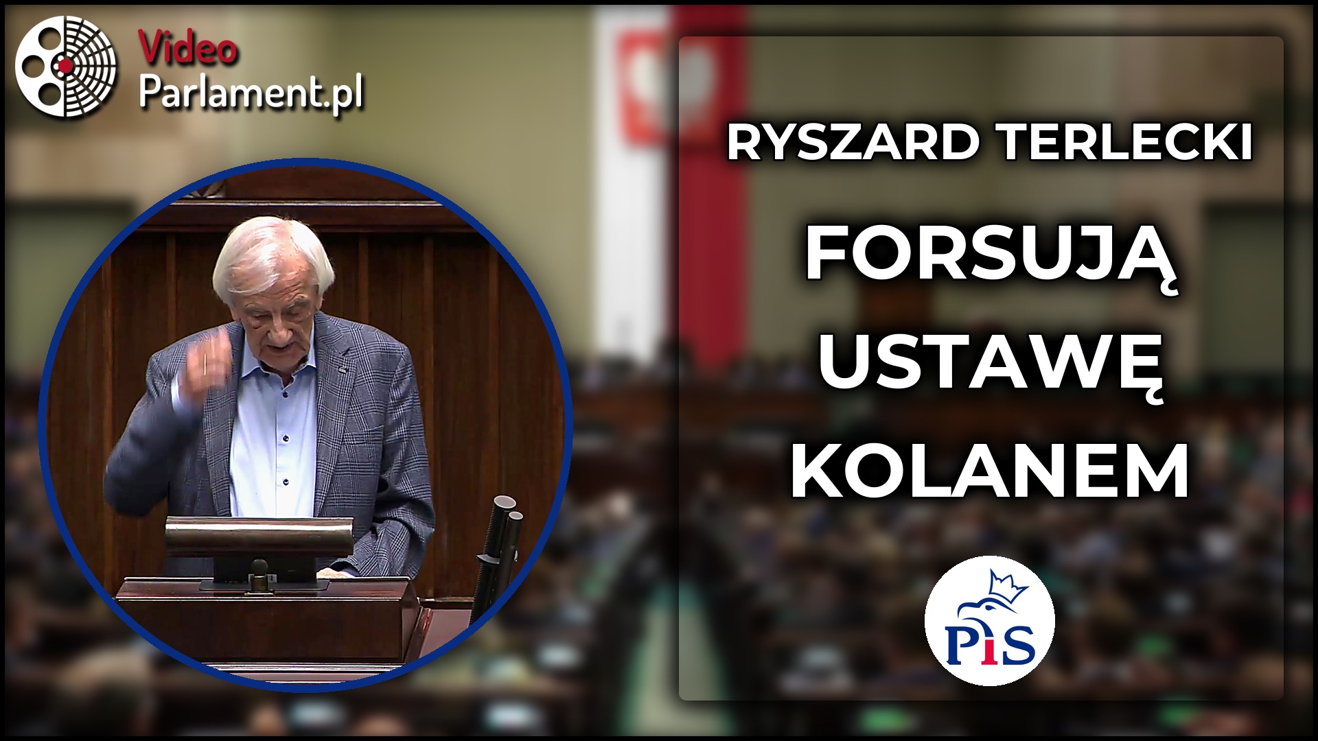 Ryszard Terlecki: Ustawa forsowana „kolanem” przez Sejm