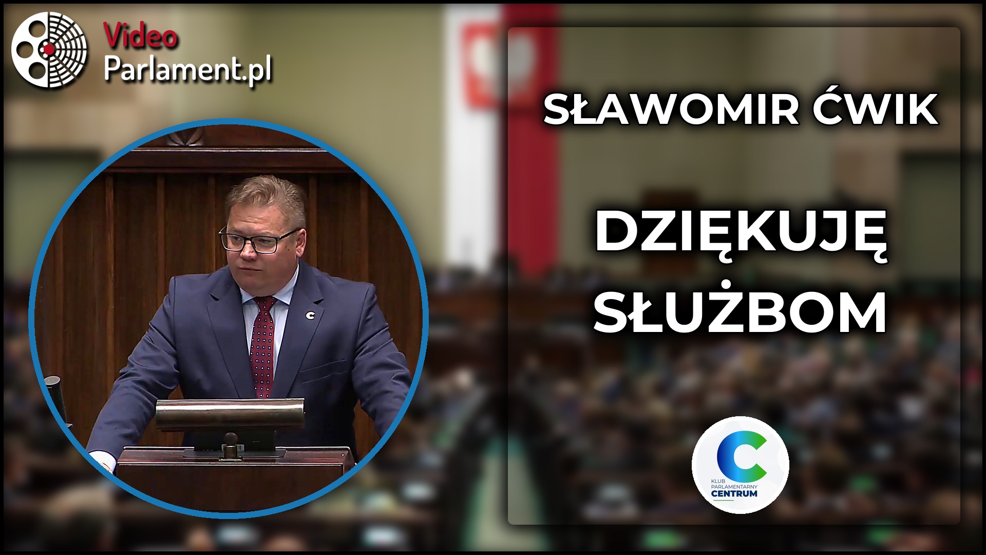 Sławomir Ćwik dziękuje służbom i krytykuje głosujących przeciw