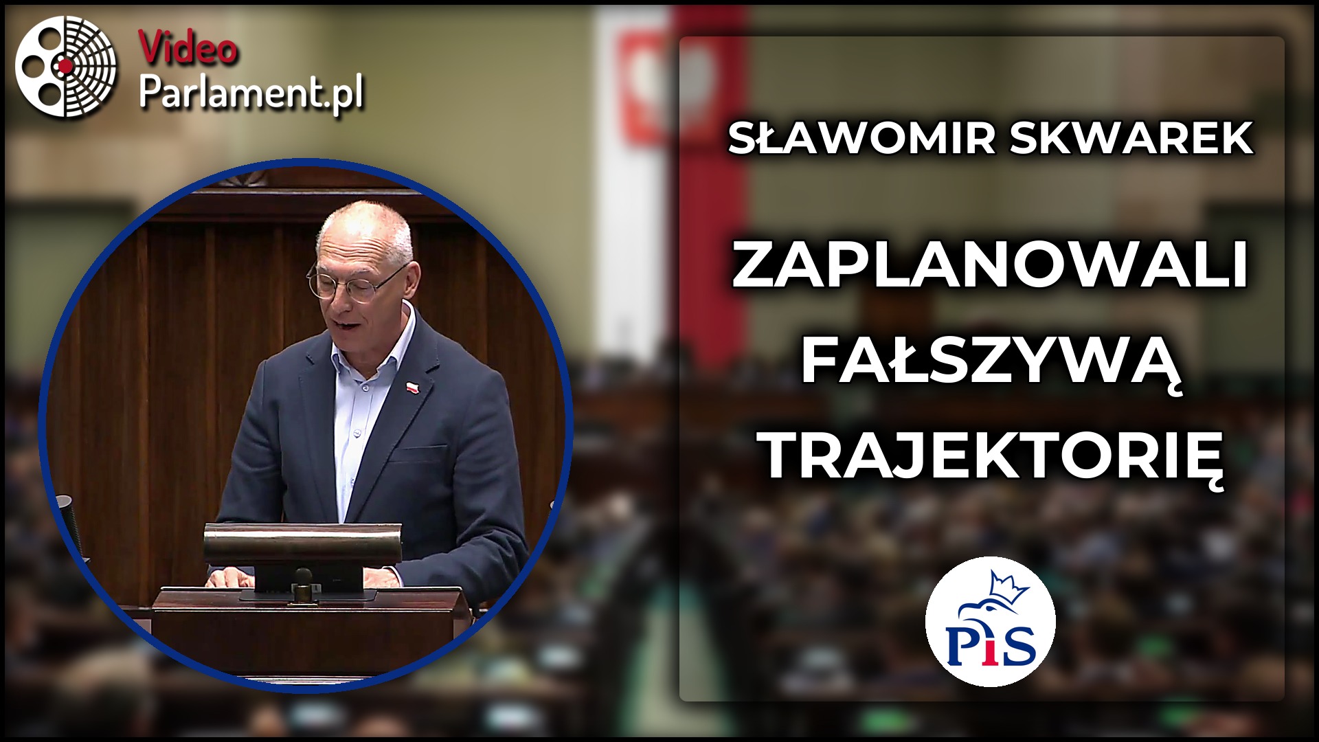 Sławomir Skwarek - 'Zaplanowaliście fałszywą trajektorię' w Sejmie