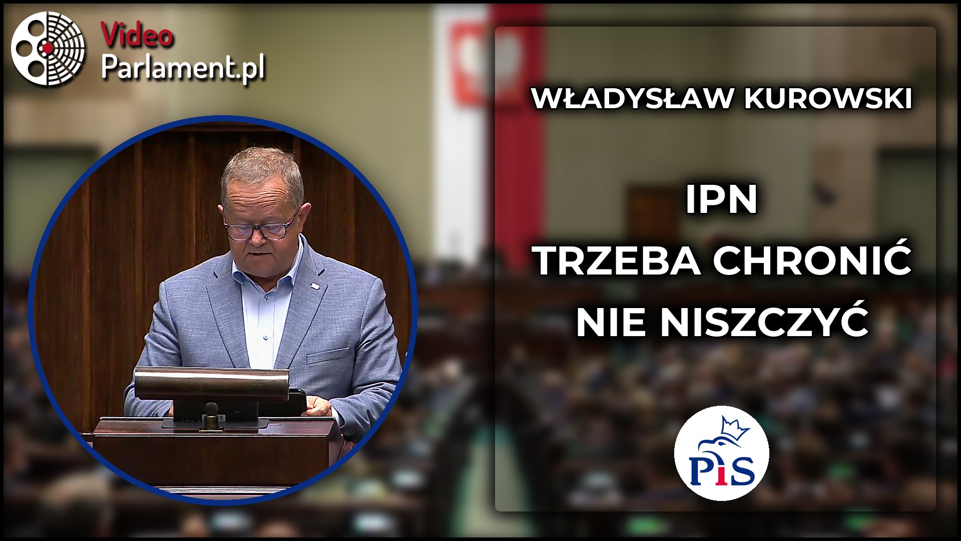 Władysław Kurowski: IPN trzeba chronić, nie niszczyć
