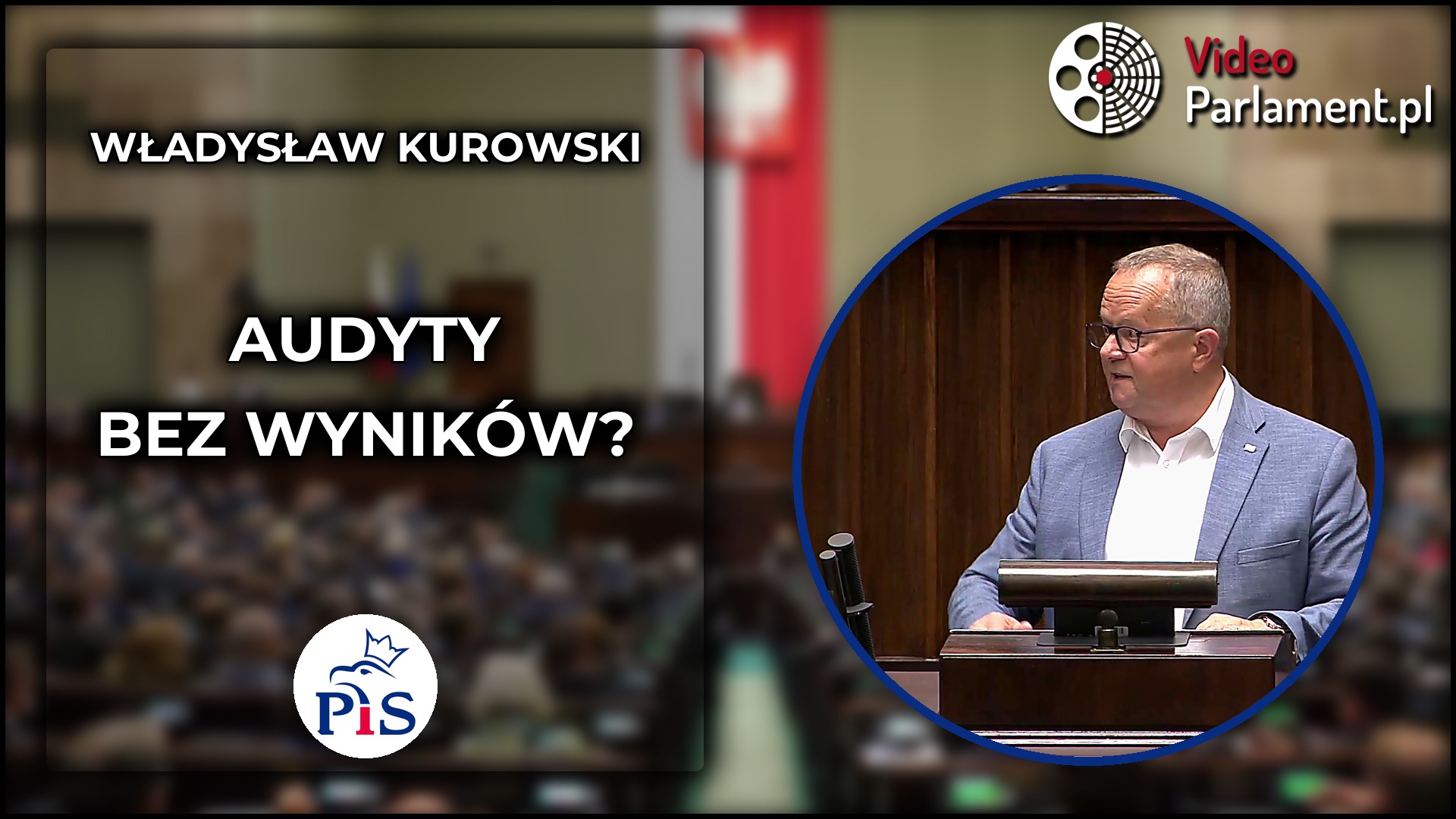 Władysław Kurowski pyta o wyniki audytów i raporty